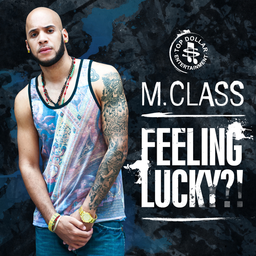 M.Class – Feeling Lucky?!