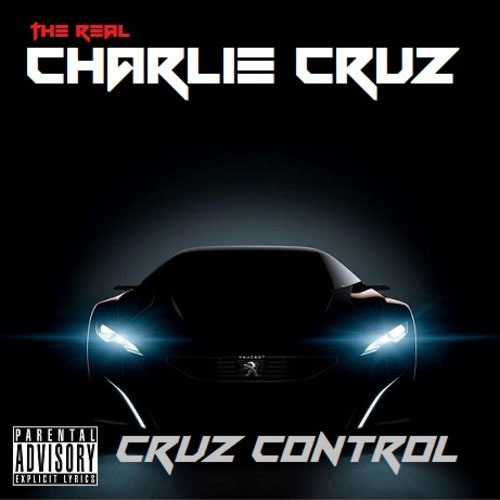 The Real Charlie Cruz - Cruz Control Mixtape