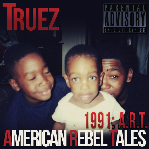 Truez - 1991: American Rebel Tales (A.R.T)