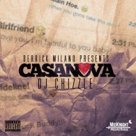 Derrick Milano - Casanova (Hosted by DJ Chizzle)