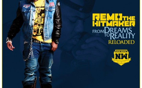 Remo The Hitmaker - From Dreams To Reality Reloaded