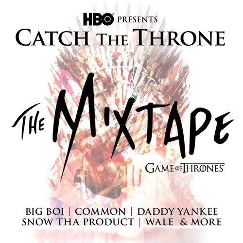 HBO Presents - Catch The Throne Mixtape
