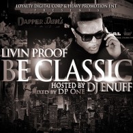 Living Proof - Be Classic (Hosted By DJ Enuff)