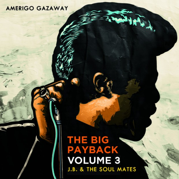 Amerigo Gazaway – The Big Payback Vol. 3 (J.B. & The Soul Mates)