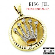 King Jul - Presidential E.P.