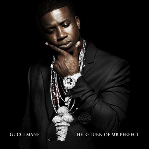 Gucci Mane - The Return of Mr. Perfect
