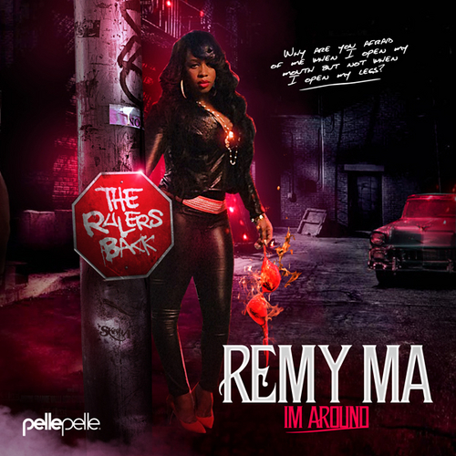 Remy Ma - I’m Around