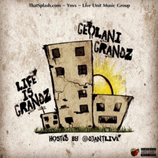Geolani Grandz - Life Is Grandz
