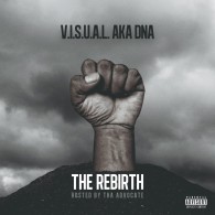 V.I.S.U.A.L aka DNA – The Rebirth (Hosted by Tha Advocate)
