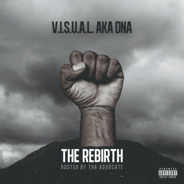 V.I.S.U.A.L aka DNA – The Rebirth (Hosted by Tha Advocate)